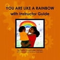 thumbnail image 1 of YOU ARE LIKE A RAINBOW with Instructor Guide, (Paperback), 1 of 1