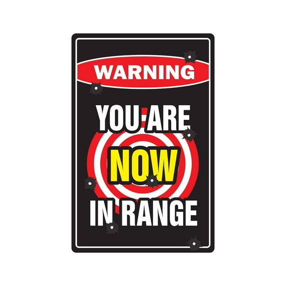 YOU ARE NOW IN RANGE Warning Sign gun rifle shotgun lover NRA security | Indoor/Outdoor | 14" Tall