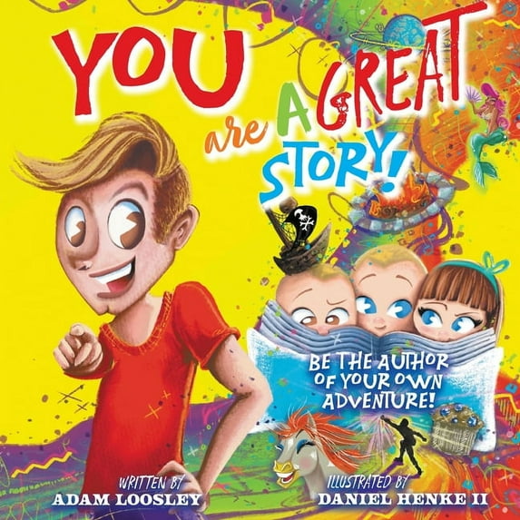 YOU Are A Great Story: Be The Author Of Your Own Adventure!, (Paperback)
