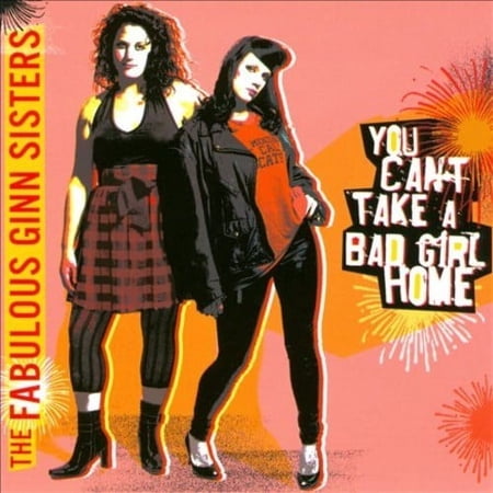 YOU CAN'T TAKE A BAD GIRL HOME