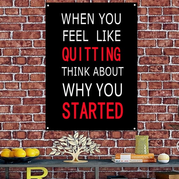 WHEN YOU FEEL LIKE QUITTING THINK ABOUT WHY YOU STARTED - Inspirational Wall Art Poster - Motivational quotes Banners & Flags Suitable for Exercise Fitness Science Work and Gym Room Decor 38" x 57"