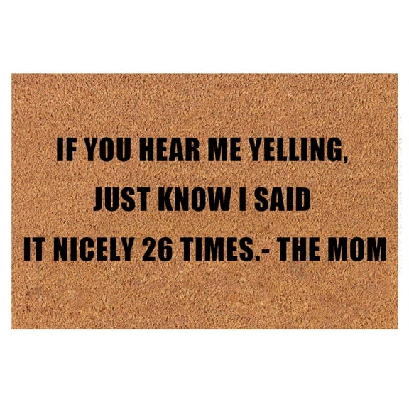 IF YOU HEAR ME YELLING JUST KNOW I SAID IT NICELY 26 TIMES THE MOM Carpet Door Mat Non Entrance Door Entry Mat Absorbent Bathroom Fun Floor Mat 1PC HN742