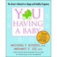 thumbnail image 1 of You: Having a Baby: The Owner's Manual to a Happy and Healthy Pregnancy, (Paperback), 1 of 1