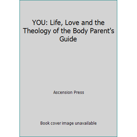 Pre-Owned YOU: Life, Love and the Theology of the Body Parent's Guide (Paperback) 194517904X 9781945179044