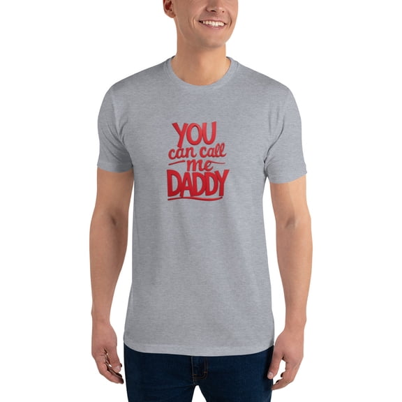 YOU can call me DADDY T-shirt  (Heather Grey, M)