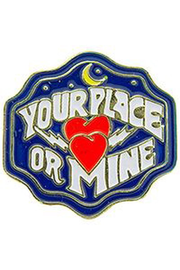 YOUR PLACE OR MINE PIN - Original Artwork Backpack Enamel Lapel Pin - 1"