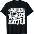 thumbnail image 1 of YOUR WORDS MATTER Inspirational Phrase Speaking Fan Funny Creative Graphic T-Shirt, 1 of 3