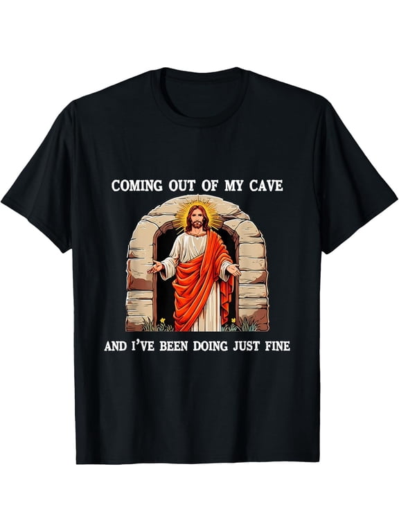 Funny Jesus Resurrection Meme Coming Out of My Cave T-Shirt