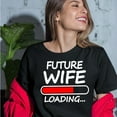 thumbnail image 1 of YUHAK Future Wife Loading Shirt, Wife To Be Tee, Gifts for Couple, Wife Husband Presents, Future Mrs Mr Shirt, Bride To Be Tee, Girlfriend Fiancée, 1 of 4