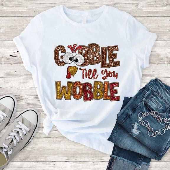 YUHAK Gobble Till You Wobble T-Shirt, Thanksgiving Turkey Shirt, Not Real Glitter Gobble Tee, Matching Thanksgiving Shirt