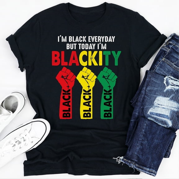 YUHAK I'm Black Everyday But Today I'm Blackity Shirt, African Pride Shirt, Black Ancestors Freedom Shirt, Unisex Gift