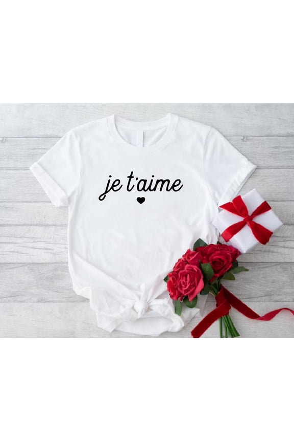 Je Taime Shirt, French Valentine Shirt, Valentine Gift for French Women, French Shirt Women, Romantic Gift for Girlfriend