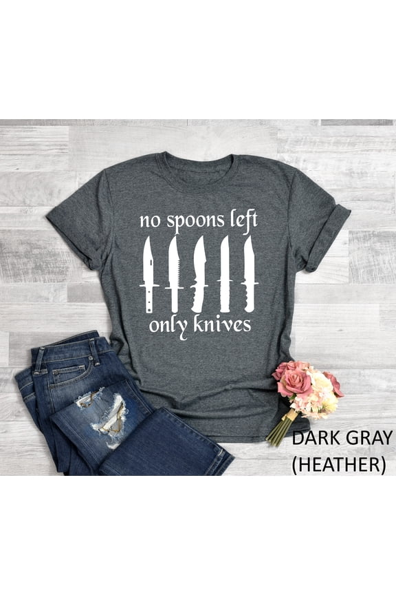 No More Spoons Only Knives Left Shirt, Chef Mom Shirt, Chef T-Shirt, Shirt, Kitchen Shirt, Cook Shirt, Kitchen Shirt