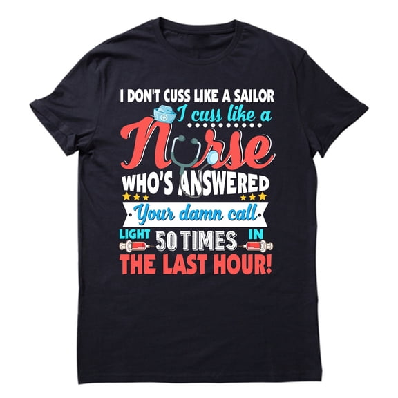 YUHAK Nurse I Don_t Cuss Like A Sailor T shirt Gift