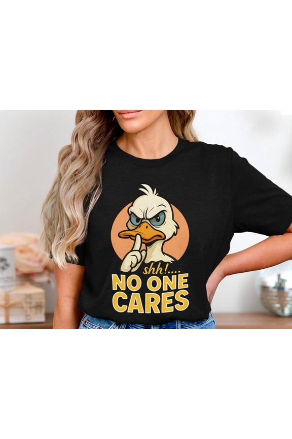 Sarcastic Duck Shirt, Funny No One Cares Tee, Shhh Angry Duck T Shirt,