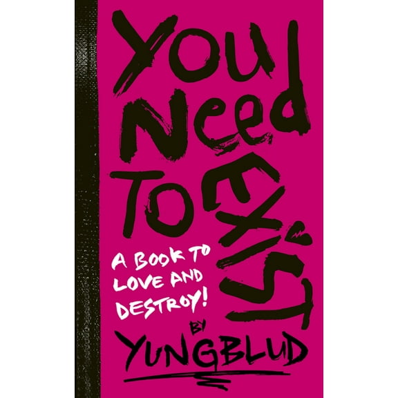 Yungblud's You Need to Exist: A Book to Love and Destroy!, (Hardcover)