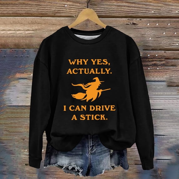 YVNAURA Women’s Sarcastic I Can Drive A Stick Witch Sweatshirt Funny Halloween Why Yes Actually Pullover Crewneck Long Sleeve Broomstick Joke Casual Fall Spooky Season Top 1 Pack, Black,XL