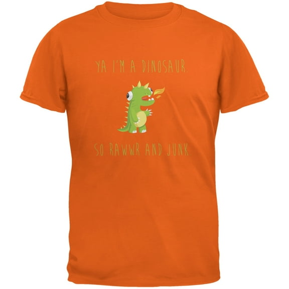 Ya I'm a Dinosaur - Goofy Orange Adult T-Shirt