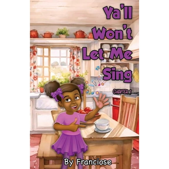 Ya'll Won't Let Me Sing Ya'll Won't Let Me Sing: Chapter One, Book 1, (Paperback)