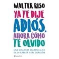 thumbnail image 1 of Pre-Owned Ya te dije adiós, ahora cómo te olvido Paperback, 1 of 1