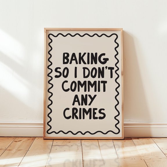 YaHaku Baking so I don't commit any crimes Print | Neutral black Baking home decor, Kitchen Print Kitchen Decor Kitchen Wall Art Kitchen Poster