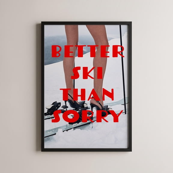 YaHaku Better Ski Than Sorry Poster, Winter Wall Art, Stylish Ski Decor, Ski Prints, Mountain Lodge Decor, Skiing Gift, Cozy Cabin Art