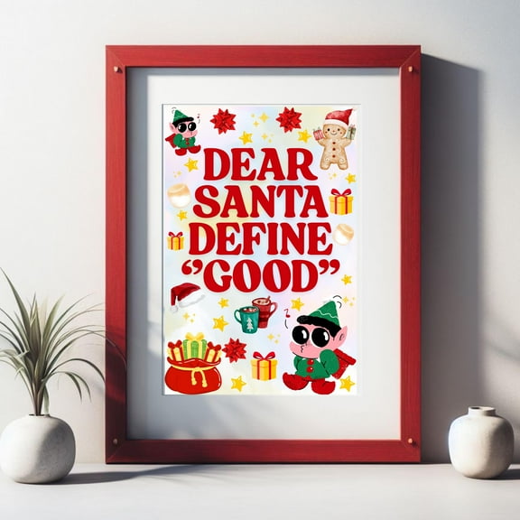 YaHaku Dear Santa Define Good , Christmas Wall Art, Holiday Quote , Festive Home Decor, Christmas Humor Poster