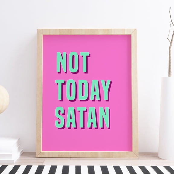 YaHaku Not Today Satan Quote poster, Pink Print, Bright Print, Colourful Print Print, Humour Print, Gift for friend