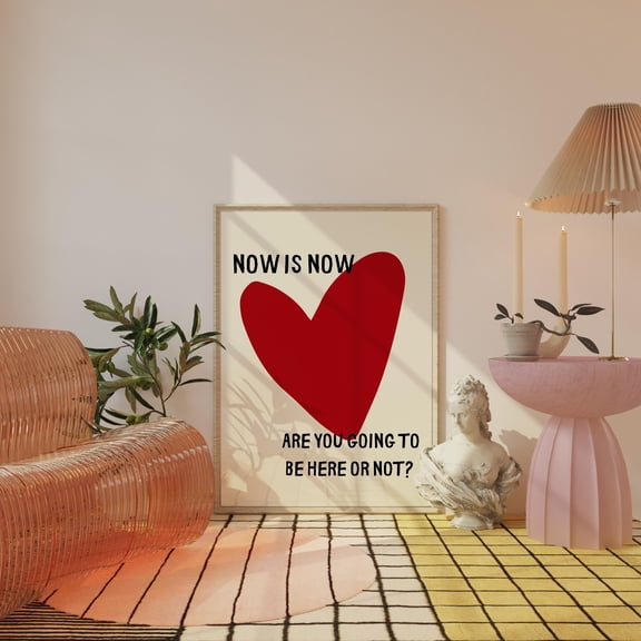 YaHaku Now Is Now, Are You Going To Be Here Or Not motivational quote Poster - Instant Art, Gift For Friend, Art