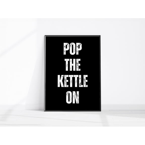 YaHaku Pop The Kettle On Kitchen Decor, Typography Wall Decor, Fun Quote Poster, Kitchen Slogan Print, Office Print, Wall Art