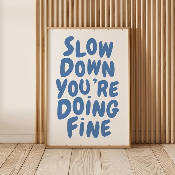 YaHaku 'Slow Down' Quote Print: Blue Typography, Gentle Reminder