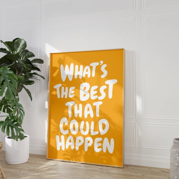 YaHaku What's the best that could happen quote poster, Uplifting quote art print, Yellow Aesthetic wall art, Affirmation Print, Typography art