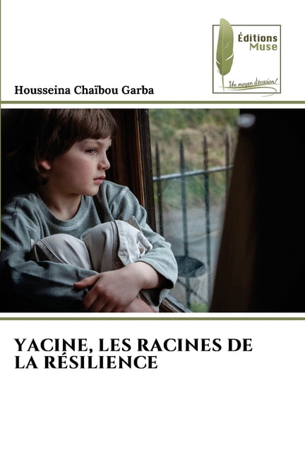 Yacine, Les Racines de la RÃ©silience, (Paperback)