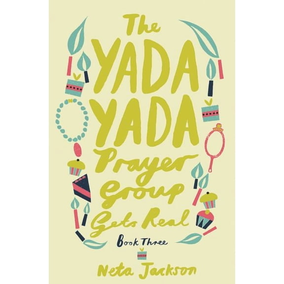 Yada Yada The Yada Yada Prayer Group Gets Real, Book 3, (Paperback)