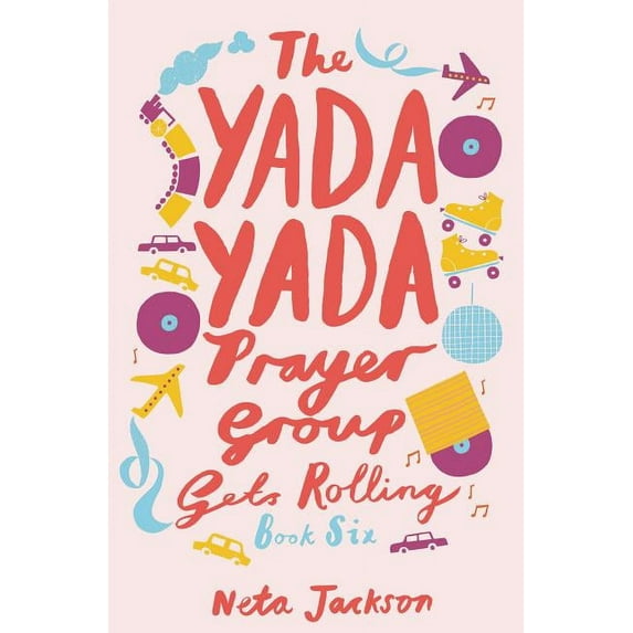 Yada Yada The Yada Yada Prayer Group Gets Rolling, Book 6, (Paperback)