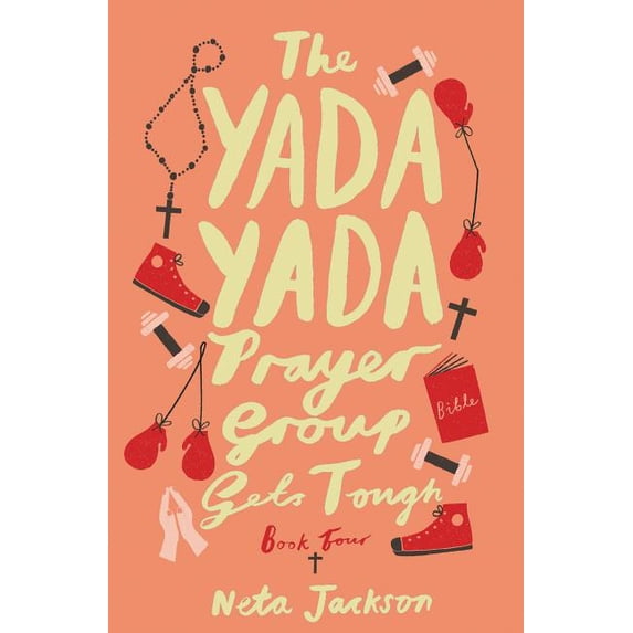 Yada Yada The Yada Yada Prayer Group Gets Tough, Book 4, Book 4, (Paperback)