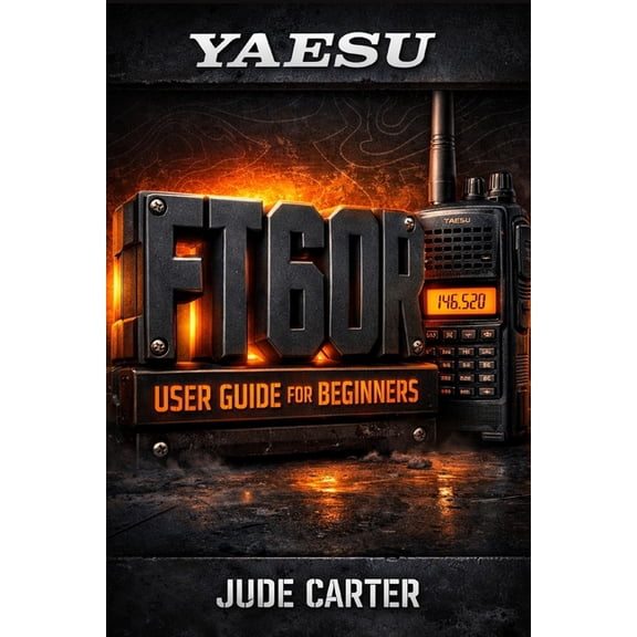 Tech Tales for Beginners Yaesu FT 60r User Guide for Beginners, (Paperback)