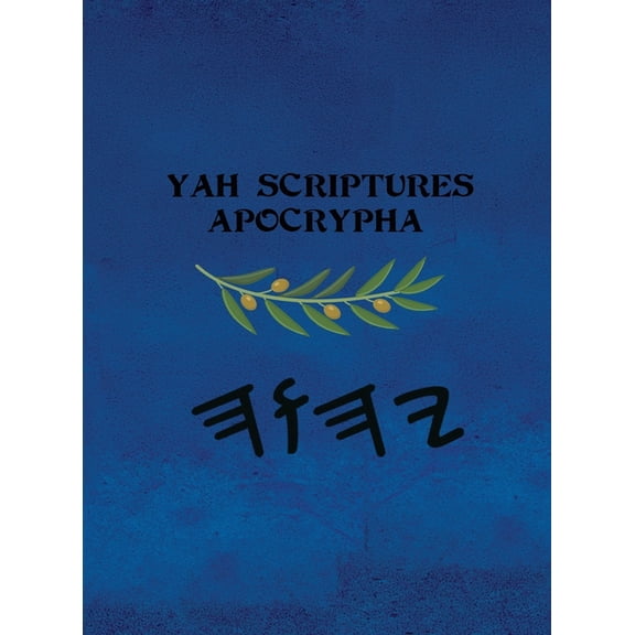 Yah Scriptures Apocrypha, (Hardcover)