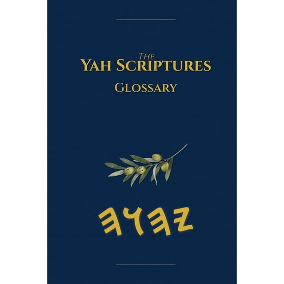 Yah Scriptures Glossary, (Paperback)