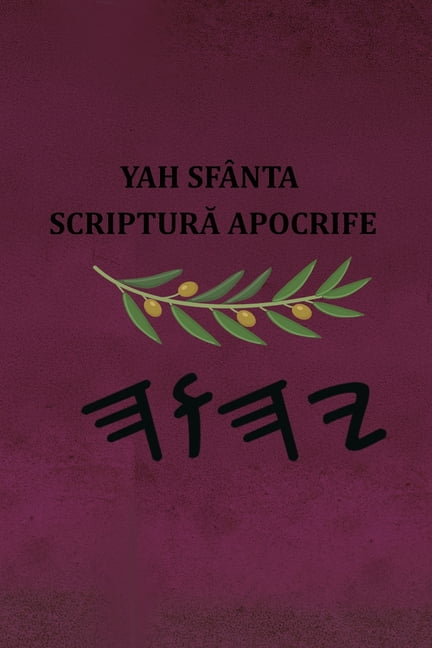 Yah SfÃ¢nta Scriptur&amp;#259; Apocrife, (Paperback)