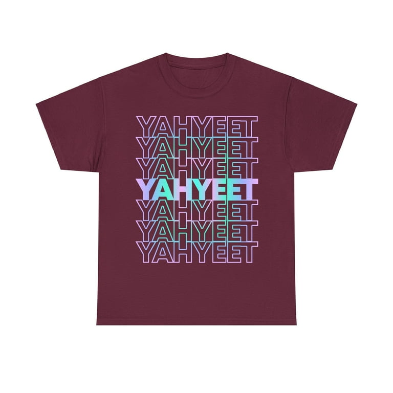 Yaah Yeet T Shirt Yaah Yeet T Shirt