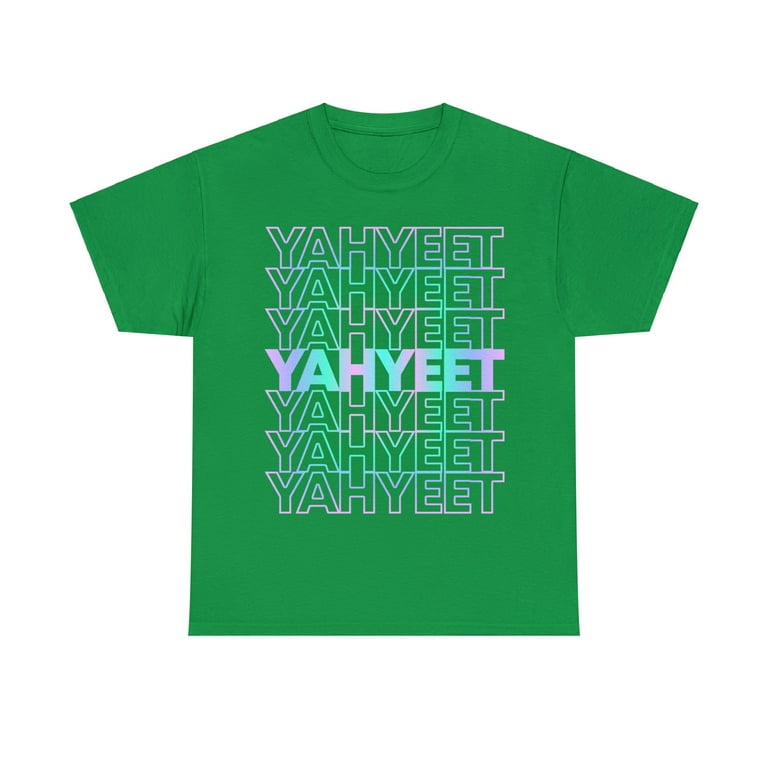 Yaah Yeet T Shirt Yaah Yeet T Shirt