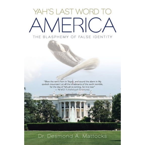 Yah's Last Word to America : The Blasphemy of False Identity (Paperback)