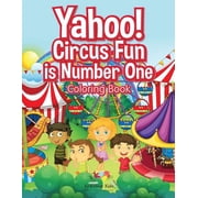 Yahoo! Circus Fun is Number One Coloring Book, Paperback