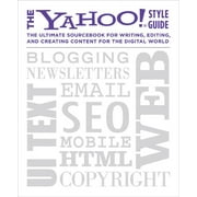 The Yahoo! Style Guide The Ultimate Sourcebook for Writing, Editing, and Creating Content for the Digital World Paperback