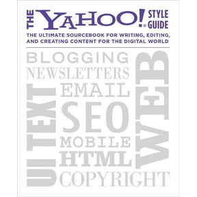 The Yahoo! Style Guide : The Ultimate Sourcebook for Writing, Editing, and Creating Content for the Digital World (Paperback)