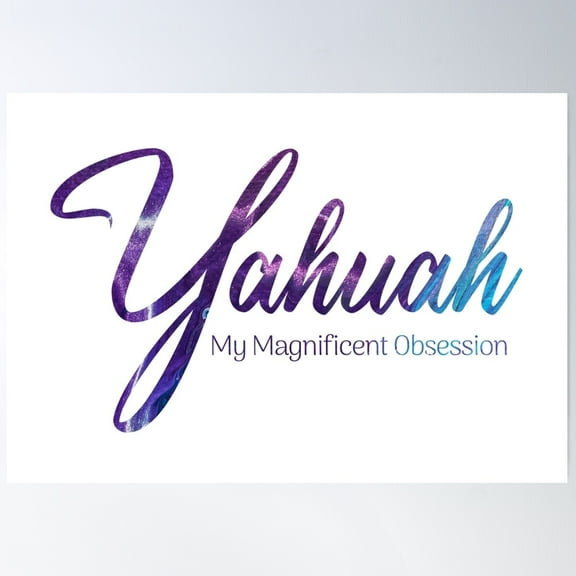 Yahuah (Yehovah) - My Magnificent Obsession - Christian Poster Wall Art, Modern Wall Decor For Living Room Bedroom, 8x12 UNFRAMED
