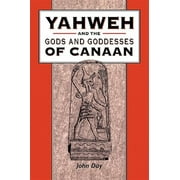 Yahweh And the Gods And Goddesses of Canaan