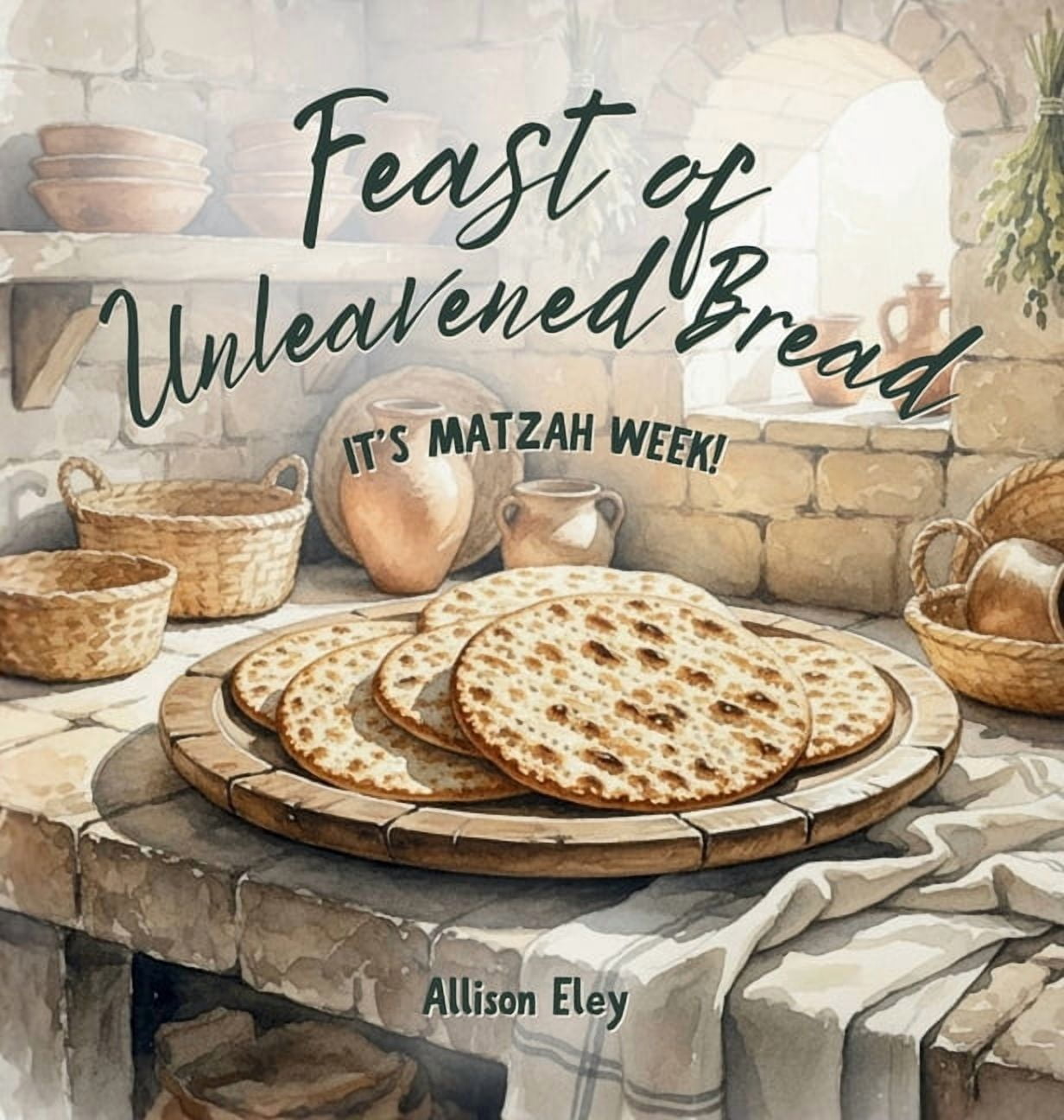 Yahweh's Rhythms & Reminders Feast of Unleavened Bread: It's Matzah Week!, (Hardcover)