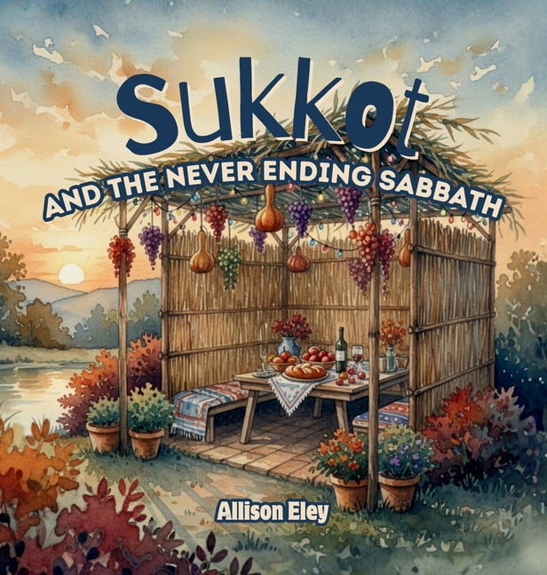 Yahweh's Rhythms & Reminders Sukkot: and the Never Ending Sabbath, (Hardcover)